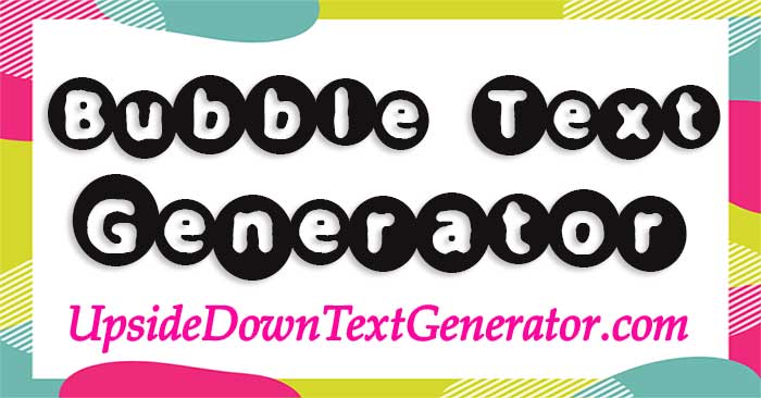 Bubble Text Generator