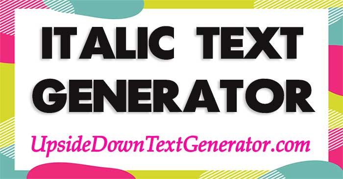 Italic Text Generator