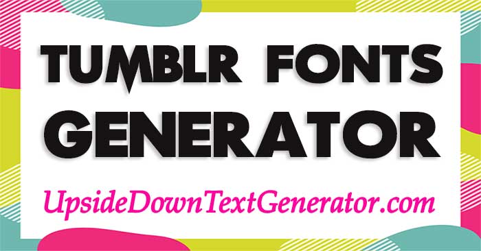 Tumblr Fonts Generator