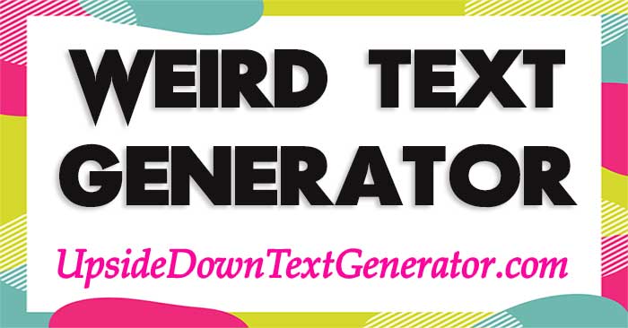 Weird Texts Generator